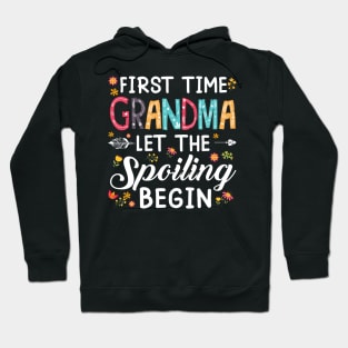 First Time Grandma Let The Spoiling Begin Hoodie